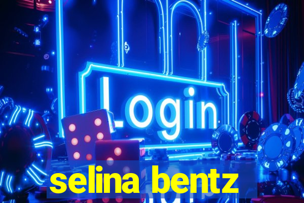 selina bentz